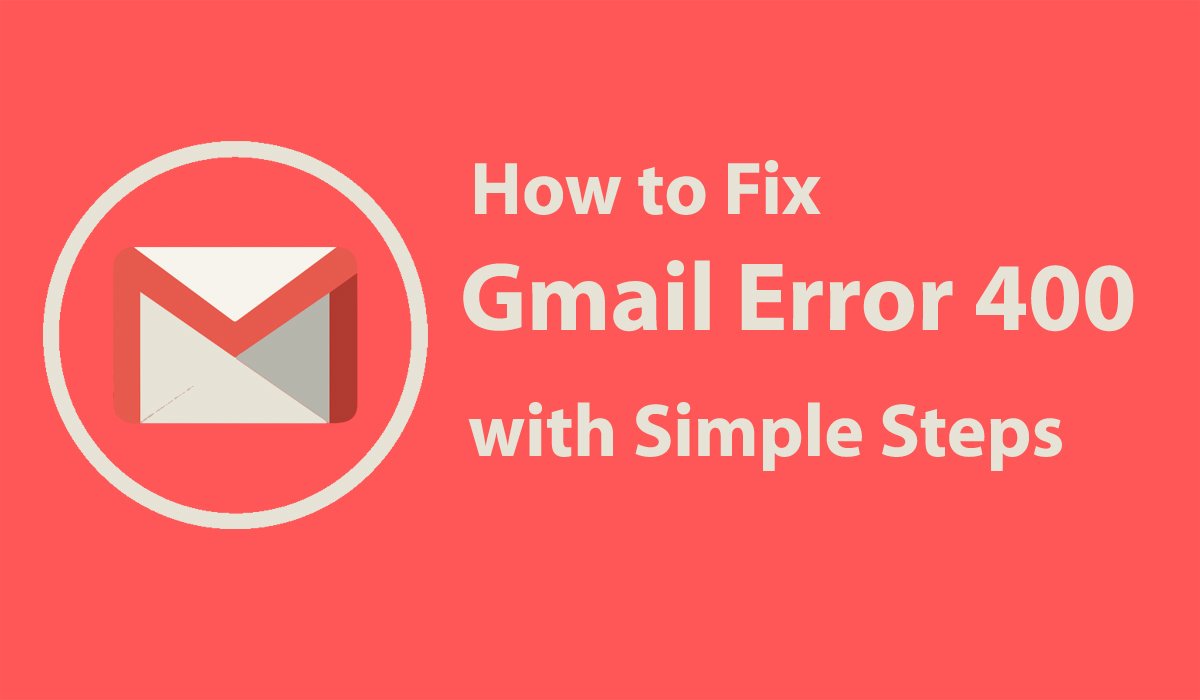 Gmail error 400
