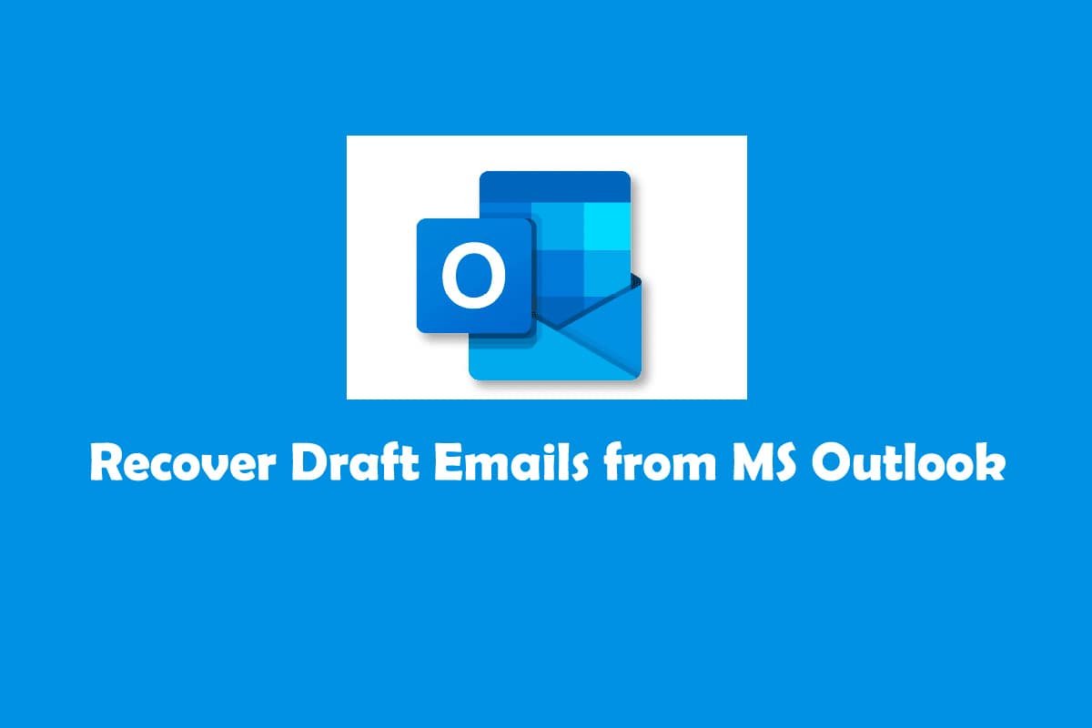 Recover Draft Emails from MS Outlook